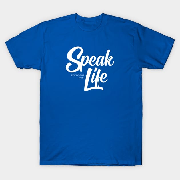 Speak Life T-Shirt by LinesOfCharacter